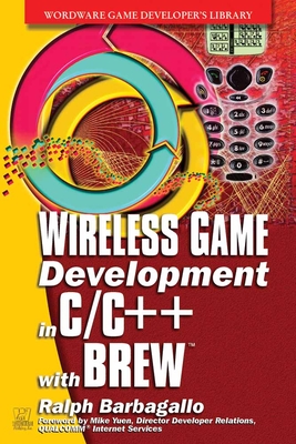 Wireless Game Development in C/C++ with Brew [With CDROM] (Wordware Game Developer's Library) Cover Image