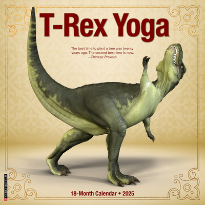 T-Rex Yoga 2025 12 X 12 Wall Calendar Cover Image