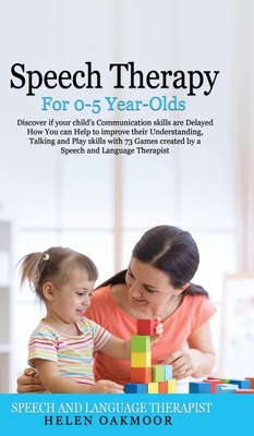 Speech Therapy for 0-5 year olds By Helen Oakmoor Cover Image