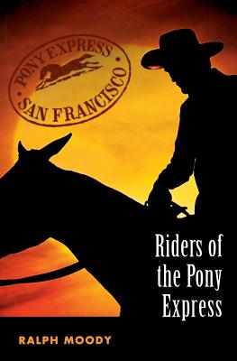 Riders of the Pony Express By Ralph Moody Cover Image