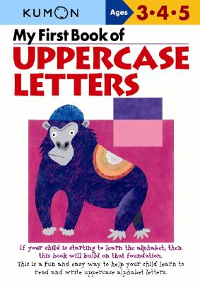 My First Book of Uppercase Letters (Kumon's Practice Books) By Kumon Publishing (Manufactured by) Cover Image