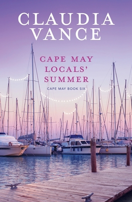 Cape May Locals' Summer (Cape May Book 6) By Claudia Vance Cover Image
