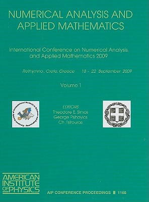 Numerical Analysis and Applied Mathematics, Volume 1: International Conference on Numerical Analysis and Applied Mathematics 2009 (AIP Conference Proceedings (Numbered) #1168) Cover Image