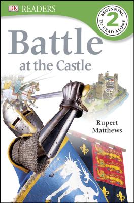 DK Readers L2: Battle at the Castle (DK Readers Level 2) By Rupert Matthews Cover Image
