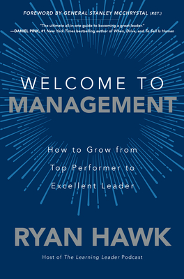Welcome to Management: How to Grow from Top Performer to Excellent Leader Cover Image