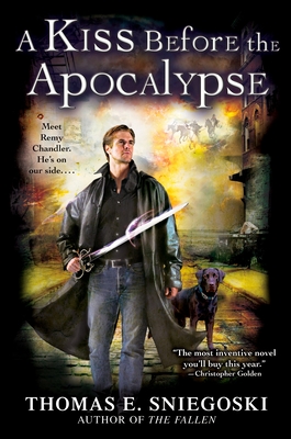 A Kiss Before the Apocalypse (A Remy Chandler Novel #1) By Thomas E. Sniegoski Cover Image