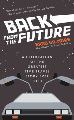 Back from the Future: A Celebration of the Greatest Time Travel Story Ever Told (Back to the Future Time Travel Facts and Trivia) Cover Image