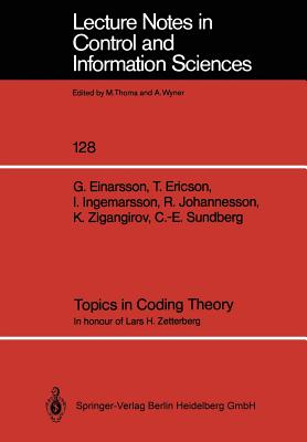 Topics in Coding Theory: In Honour of Lars H. Zetterberg (Lecture Notes in Control and Information Sciences #128)