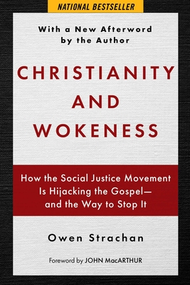 Christianity and Wokeness: How the Social Justice Movement Is Hijacking the Gospel - and the Way to Stop It Cover Image