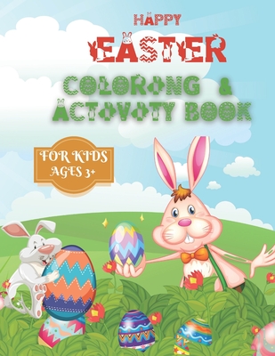 Happy easter coloring and activity book for kids ages 3+: A Easter activity book for kids ages 3 and above: Includes coloring pages, mazes, sudoku, ad By Kidsnation Publishing Cover Image