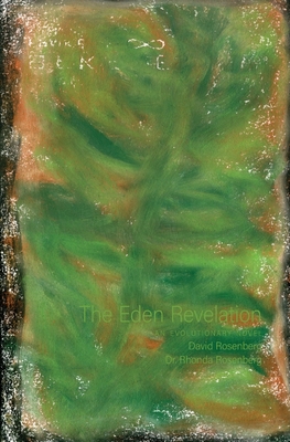 The Eden Revelation: An Evolutionary Novel By David Rosenberg, Rhonda Rosenberg Cover Image