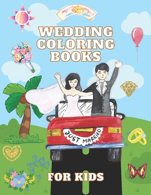 wedding coloring books for kids: Marriage Coloring Book, Cute Gift for  Girls and Boys (Toddlers Preschoolers & Kindergarten), Bride and Groom  wedding (Paperback)