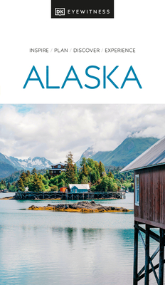 Eyewitness Alaska (Travel Guide) By DK Eyewitness Cover Image