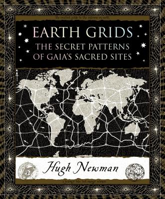 Earth Grids: The Secret Patterns of Gaia's Sacred Sites (Wooden Books)