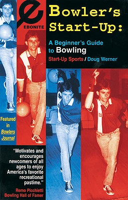 Bowler's Start-Up: A Beginner's Guide to Bowling (Start-Up Sports series) By Doug Werner Cover Image