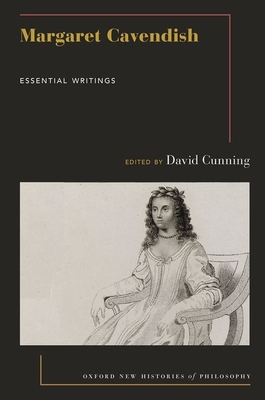 Margaret Cavendish: Essential Writings (Oxford New Histories of Philosophy) By David Cunning Cover Image