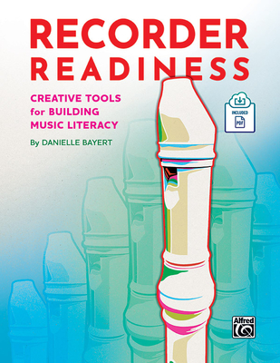 Recorder Readiness: Creative Tools for Building Music Literacy, Book & Online PDF Cover Image