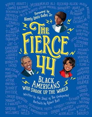 The Fierce 44: Black Americans Who Shook Up the World By The Staff of The Undefeated, Robert Ball (Illustrator) Cover Image