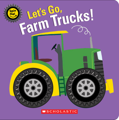 Let's Go, Farm Trucks! (Spin Me!) Cover Image