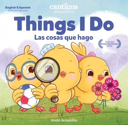 Canticos Things I Do / Las cosas que hago: Bilingual Firsts (Canticos Bilingual Firsts) By Susie Jaramillo Cover Image