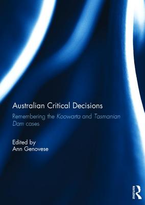 Australian Critical Decisions: Remembering Koowarta and Tasmanian Dams Cover Image