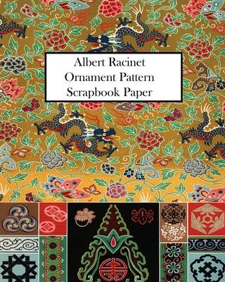 Albert Racinet Ornament Pattern Scrapbook Paper: 20 Sheets: One-Sided  Decorative Paper for Decoupage and Junk Journals (Paperback)