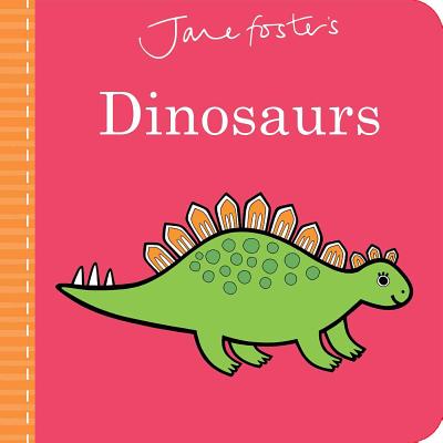 Jane Foster's Dinosaurs (Jane Foster Books) By Jane Foster Cover Image