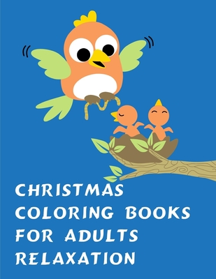 Christmas Coloring Books For Adults Relaxation: Coloring Pages Christmas Book, Creative Art Activities for Children, kids and Adults By Creative Color Cover Image