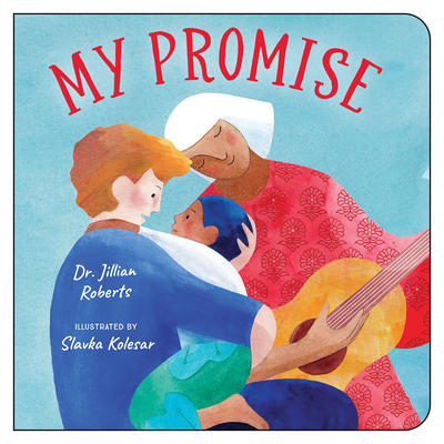 My Promise By Jillian Roberts, Slavka Kolesar (Illustrator) Cover Image