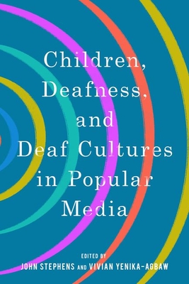 Children, Deafness, and Deaf Cultures in Popular Media (Children's Literature Association) Cover Image
