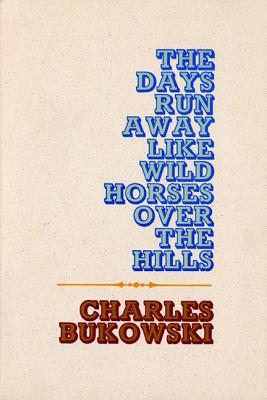 The Days Run Away Like Wild Horses Cover Image