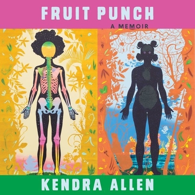 Fruit Punch: A Memoir By Kendra Allen, Kendra Allen (Read by) Cover Image