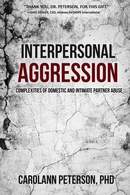 Interpersonal Aggression: Complexities of Domestic and Intimate Partner Abuse Cover Image