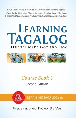 Learning Tagalog - Fluency Made Fast and Easy - Course Book 3 (Book 6 of 7) Color + Free Audio Download Cover Image