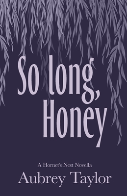So Long, Honey By Aubrey Taylor Cover Image