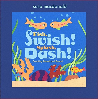 Cover for Fish, Swish! Splash, Dash!: Counting Round and Round