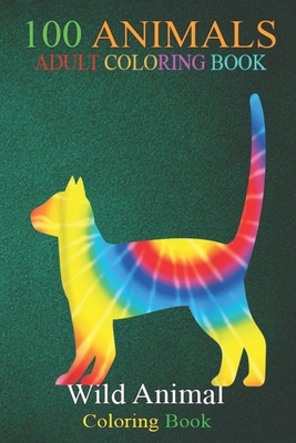 Download 100 Animals Tie Dye Ocelot Rainbow Print Wildcat Hippie Peace Wfhib An Adult Wild Animals Coloring Book With Lions Elephants Ow Paperback Sandman Books