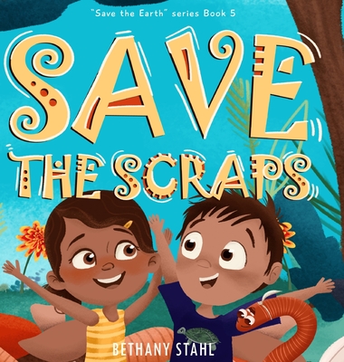 Save the Scraps By Bethany Stahl Cover Image