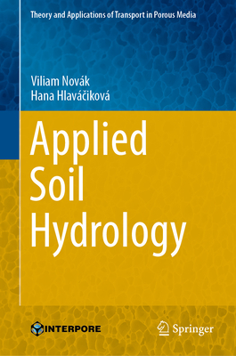 Applied Soil Hydrology (Theory and Applications of Transport in