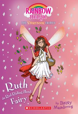 Ruth the Red Riding Hood Fairy (Storybook Fairies #4): A Rainbow Magic Book (The Storybook Fairies #4)