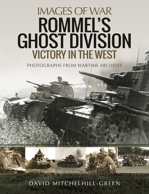 Rommel's Ghost Division: Victory in the West (Images of War)