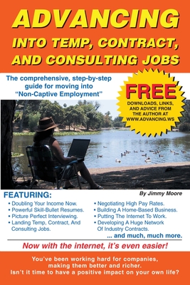 Advancing Into Temp, Contract, and Consulting Jobs: A Complete Guide to Starting and Promoting Your Own Consulting Business Cover Image