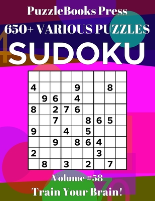 PuzzleBooks Press Sudoku: 650+ Various Puzzles Volume 58 - Train Your Brain! By Puzzlebooks Press Cover Image