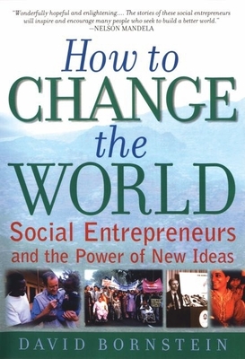How to Change the World: Social Entrepreneurs and the Power of New Ideas Cover Image