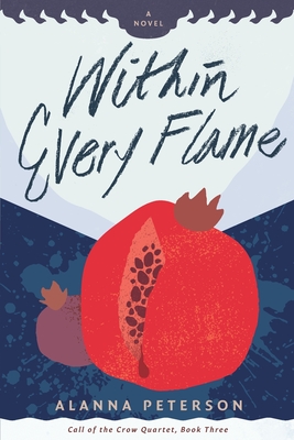 Within Every Flame By Alanna Peterson Cover Image