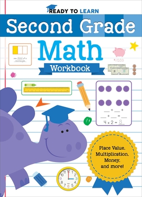 Ready to Learn: Second Grade Math Workbook: Place Value, Multiplication, Money, and More! Cover Image