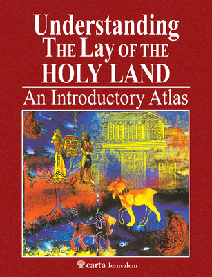 Understanding the Lay of the Holy Land: An Introductory Atlas By Yohanan Aharoni Cover Image