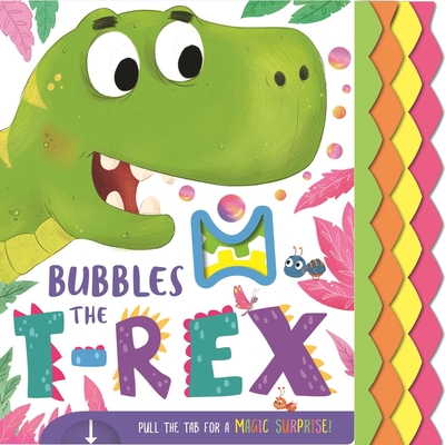 Bubbles the T-Rex: Pull the Tab Book