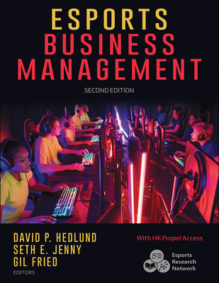 Esports Business Management By David P. Hedlund (Editor), Seth E. Jenny (Editor), Gil Fried (Editor), Julia Hiltscher (Foreword by) Cover Image