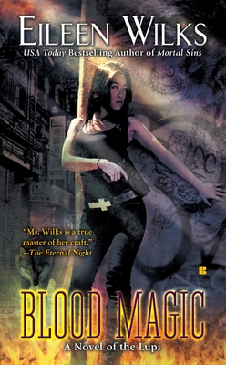 Blood Magic (A Novel of the Lupi #6) By Eileen Wilks Cover Image